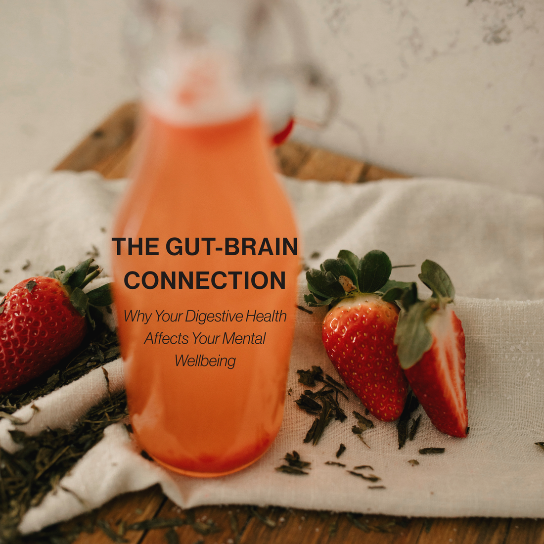 The Gut-Brain Connection: Why Your Digestive Health Affects Your Mental Wellbeing